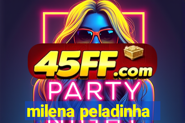 milena peladinha